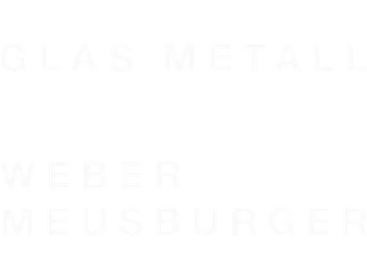 Glas Metall Weber Meusburger